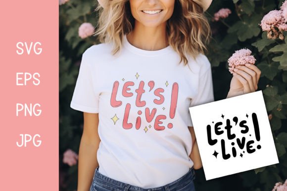 Download Let's Live Inspirational Phrase SVG PNG - Live Collection
